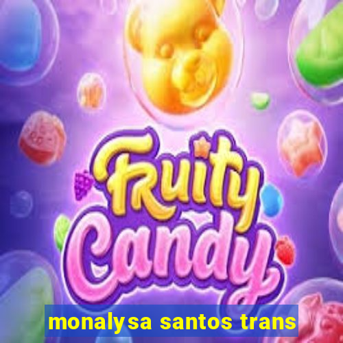 monalysa santos trans